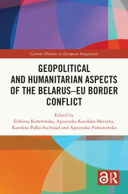 Geopolitical and Humanitarian Aspects of the Belarus-EU Border Conflict, PDF eBook