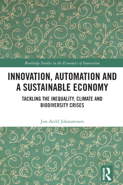 Innovation, Automation and a Sustainable Economy : Tackling the Inequality, Climate and Biodiversity Crises, PDF eBook