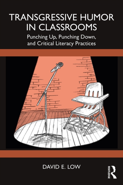 Transgressive Humor in Classrooms : Punching Up, Punching Down, and Critical Literacy Practices, PDF eBook