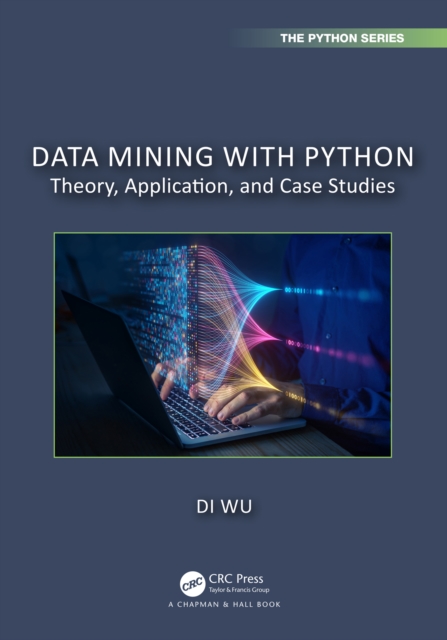 Data Mining with Python : Theory, Application, and Case Studies, PDF eBook
