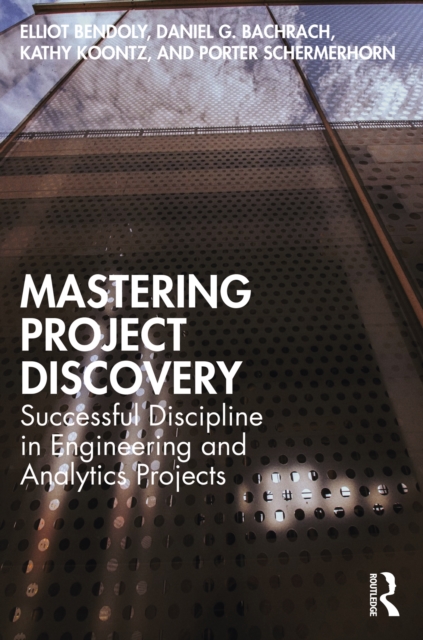 Mastering Project Discovery : Successful Discipline in Engineering and Analytics Projects, EPUB eBook