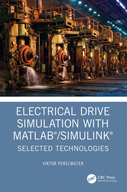 Electrical Drive Simulation with MATLAB/Simulink : Selected Technologies, EPUB eBook
