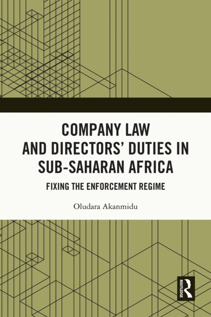 Company Law and Directors’ Duties in Sub-Saharan Africa : Fixing the Enforcement Regime, EPUB eBook
