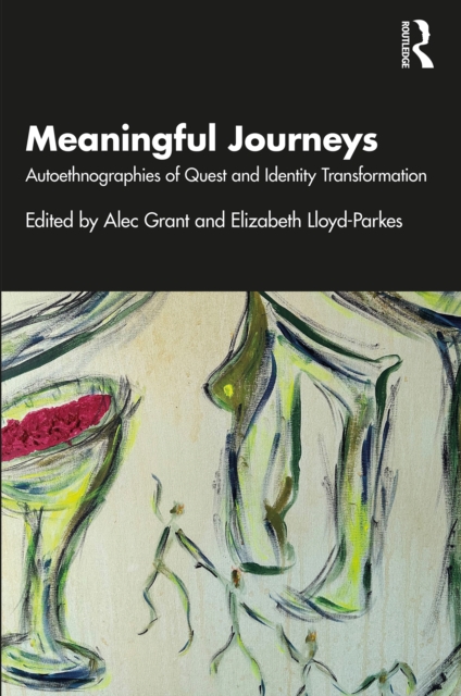 Meaningful Journeys : Autoethnographies of Quest and Identity Transformation, PDF eBook