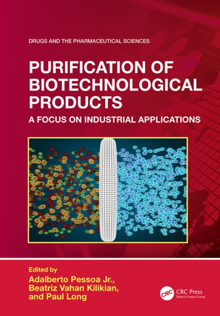 Purification of Biotechnological Products : A Focus on Industrial Applications, EPUB eBook