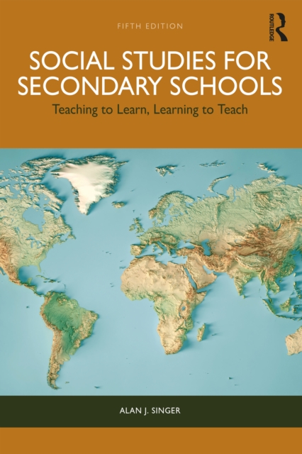 Social Studies for Secondary Schools : Teaching to Learn, Learning to Teach, PDF eBook