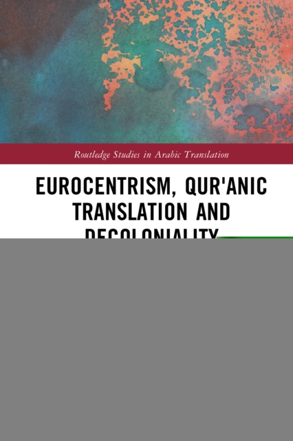 Eurocentrism, Qur?anic Translation and Decoloniality, PDF eBook