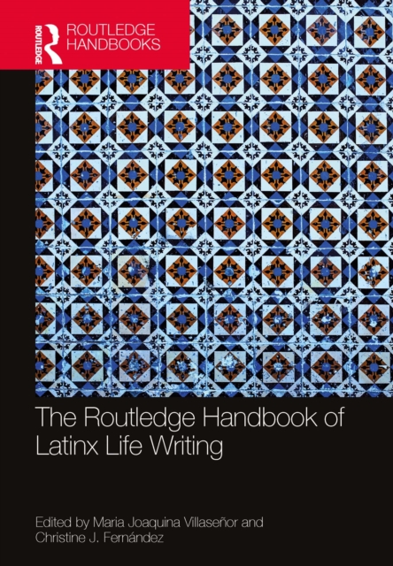 The Routledge Handbook of Latinx Life Writing, PDF eBook
