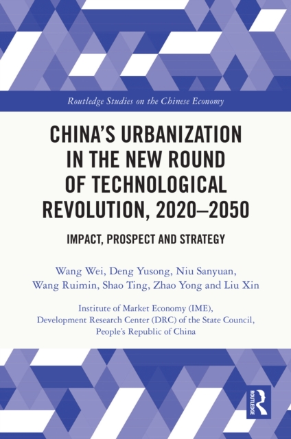 China's Urbanization in the New Round of Technological Revolution, 2020-2050 : Impact, Prospect and Strategy, PDF eBook