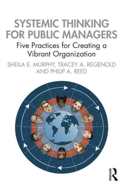 Systemic Thinking for Public Managers : Five Practices for Creating a Vibrant Organization, PDF eBook