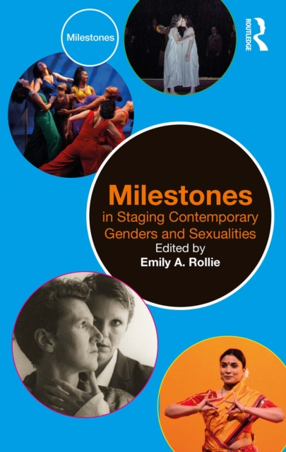 Milestones in Staging Contemporary Genders and Sexualities, PDF eBook