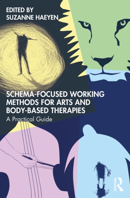 Schema-Focused Working Methods for Arts and Body-Based Therapies, PDF eBook