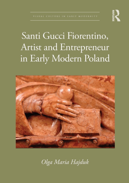 Santi Gucci Fiorentino, Artist and Entrepreneur in Early Modern Poland, EPUB eBook