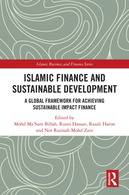 Islamic Finance and Sustainable Development : A Global Framework for Achieving Sustainable Impact Finance, EPUB eBook