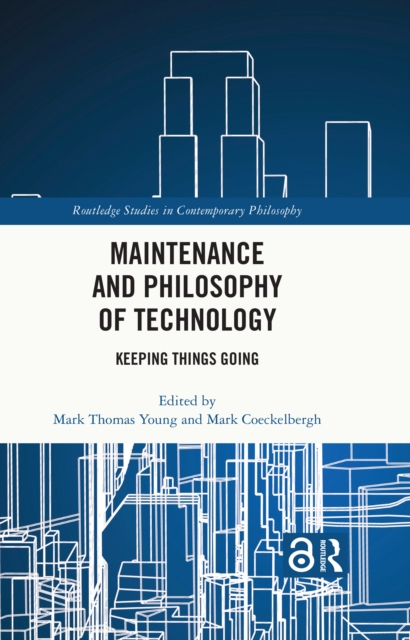 Maintenance and Philosophy of Technology : Keeping Things Going, EPUB eBook