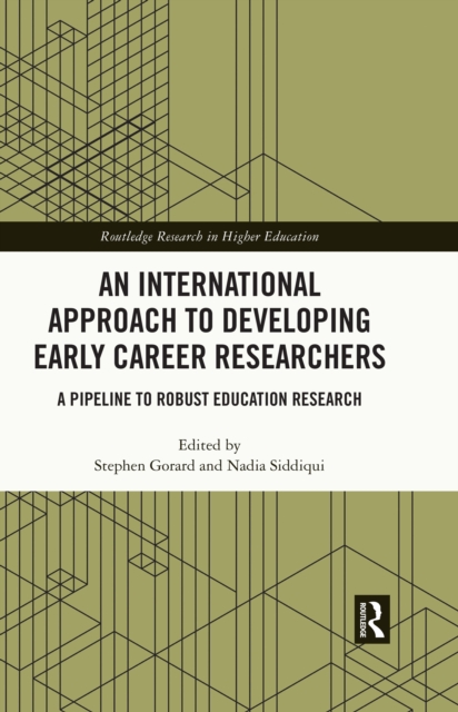 An International Approach to Developing Early Career Researchers : A Pipeline to Robust Education Research, PDF eBook