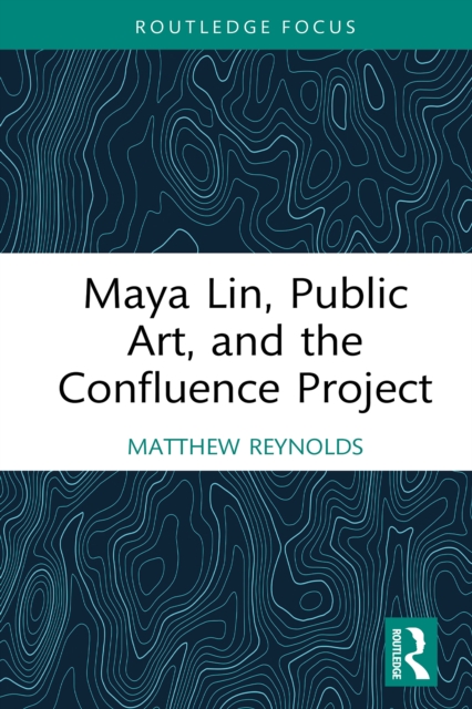 Maya Lin, Public Art, and the Confluence Project, PDF eBook