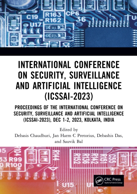 International Conference on Security, Surveillance and Artificial Intelligence (ICSSAI-2023) : Proceedings of the International Conference on Security, Surveillance and Artificial Intelligence (ICSSAI, PDF eBook