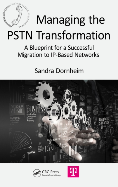 Managing the PSTN Transformation : A Blueprint for a Successful Migration to IP-Based Networks, EPUB eBook