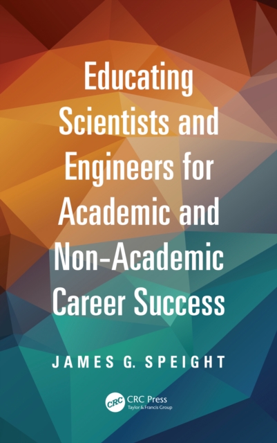 Educating Scientists and Engineers for Academic and Non-Academic Career Success, EPUB eBook