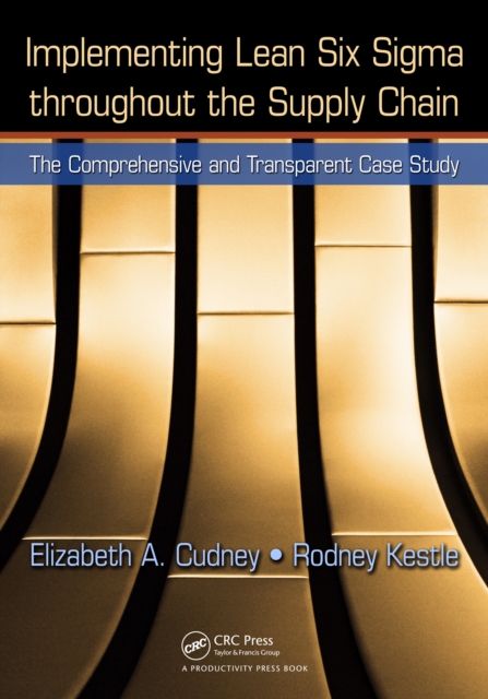 Implementing Lean Six Sigma throughout the Supply Chain : The Comprehensive and Transparent Case Study, EPUB eBook