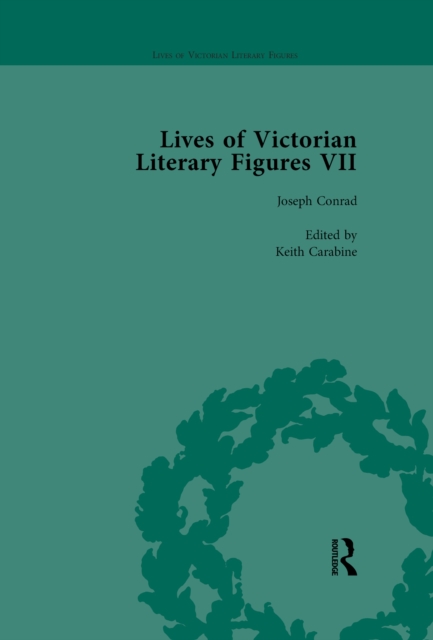 Lives of Victorian Literary Figures, Part VII, Volume 1 : Joseph Conrad, Henry Rider Haggard and Rudyard Kipling by their Contemporaries, PDF eBook