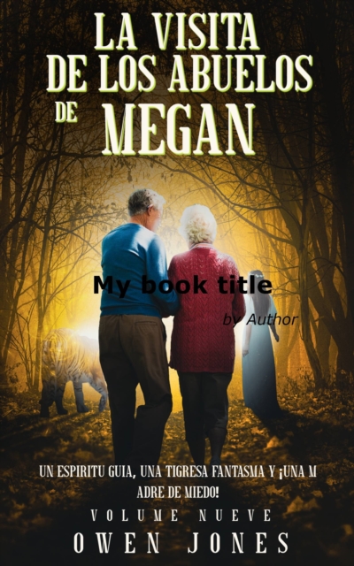 La visita de los abuelos de Megan : Un espiritu guia, una tigresa fantasma y !una Madre de miedo!, EPUB eBook