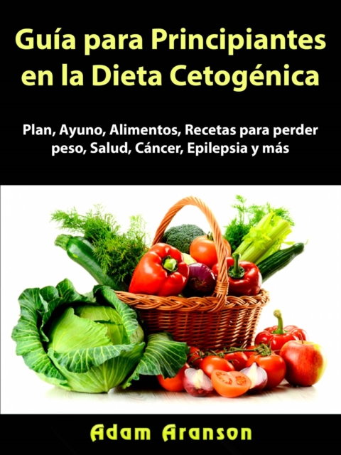 Guia para Principiantes en la Dieta Cetogenica, EPUB eBook