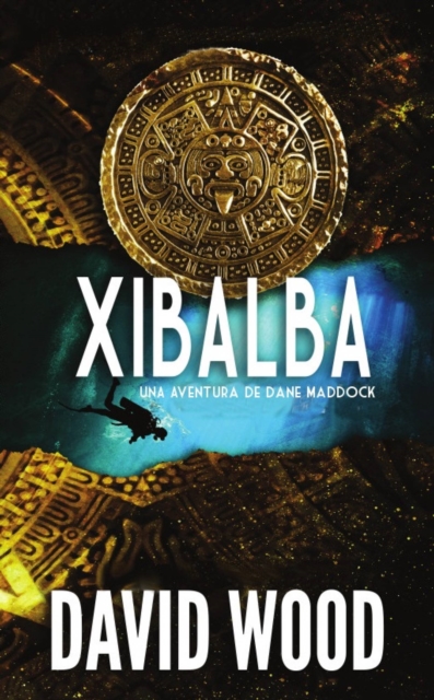 XIBALBA- Una Aventura de Dane Maddock, EPUB eBook