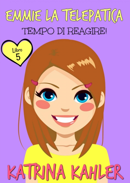 Emmie la telepatica - Libro 5 - Tempo di reagire, EPUB eBook