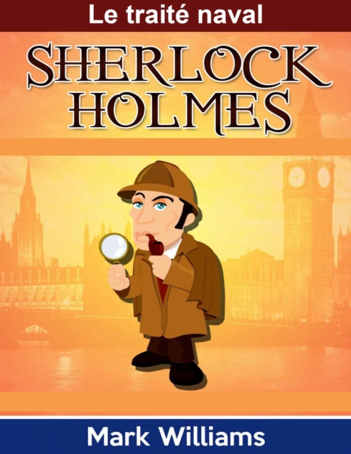 Sherlock Holmes: Le traite naval, EPUB eBook