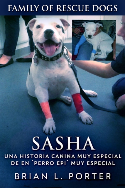 Sasha - Una Historia Canina Muy Especial De En 'Perro Epi' Muy Especial, EPUB eBook