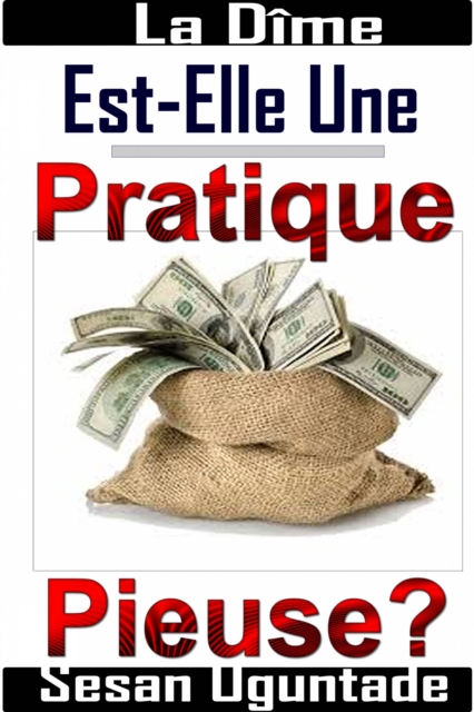 La Dime Est-Elle Une Pratique Pieuse ?, EPUB eBook