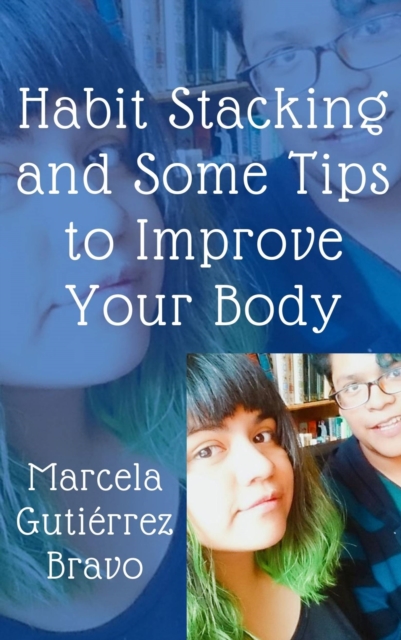 Habit Stacking and Some Tips to Improve Your Body, EPUB eBook