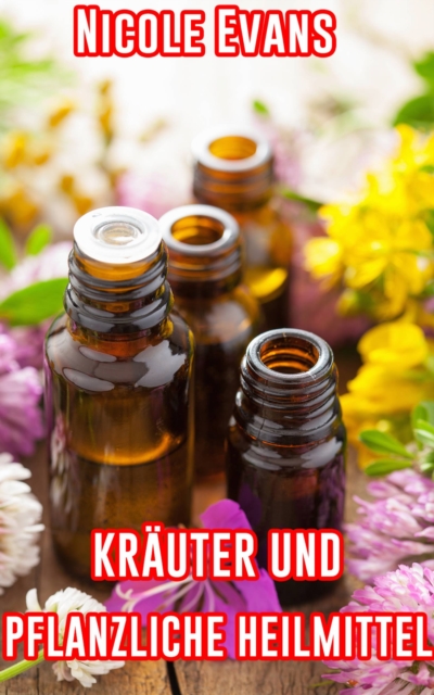 Krauter Und Pflanzliche Heilmittel, EPUB eBook