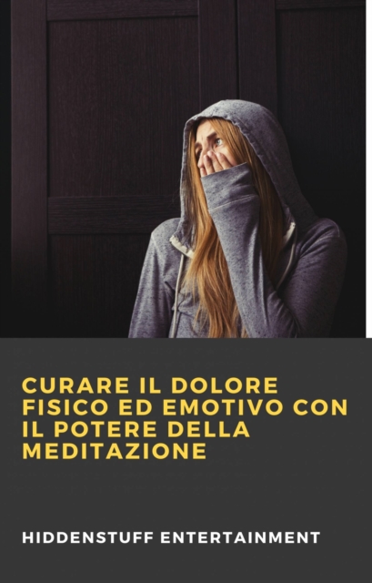 Curare il dolore fisico ed emotivo con il potere della meditazione, EPUB eBook