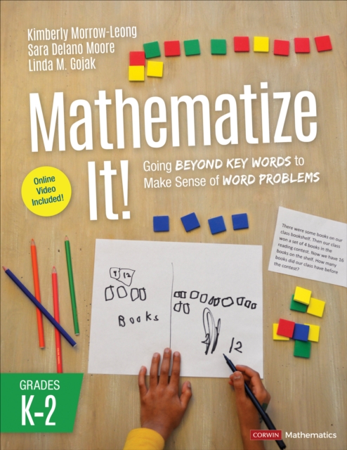 Mathematize It! [Grades K-2] : Going Beyond Key Words to Make Sense of Word Problems, Grades K-2, PDF eBook
