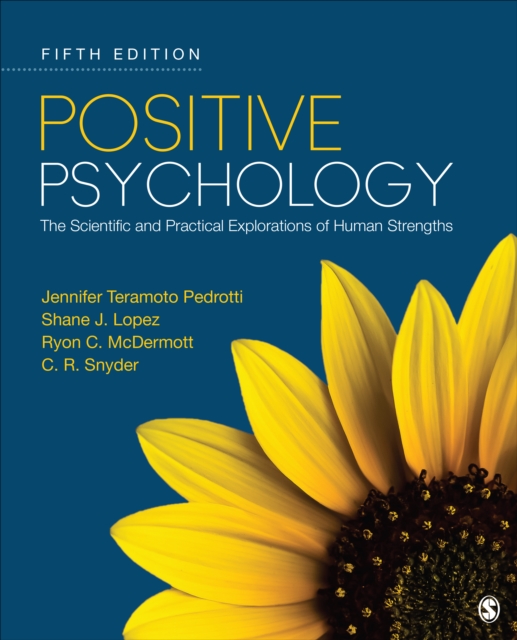 Positive Psychology : The Scientific and Practical Explorations of Human Strengths, Paperback / softback Book