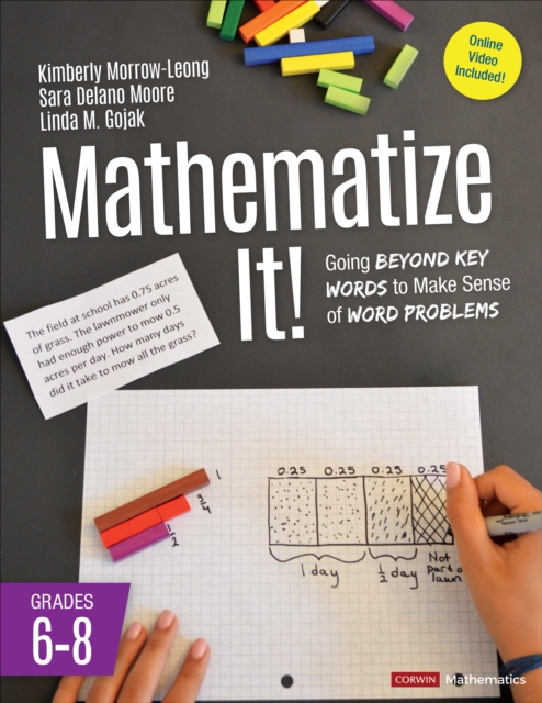 Mathematize It! [Grades 6-8] : Going Beyond Key Words to Make Sense of Word Problems, Grades 6-8, PDF eBook