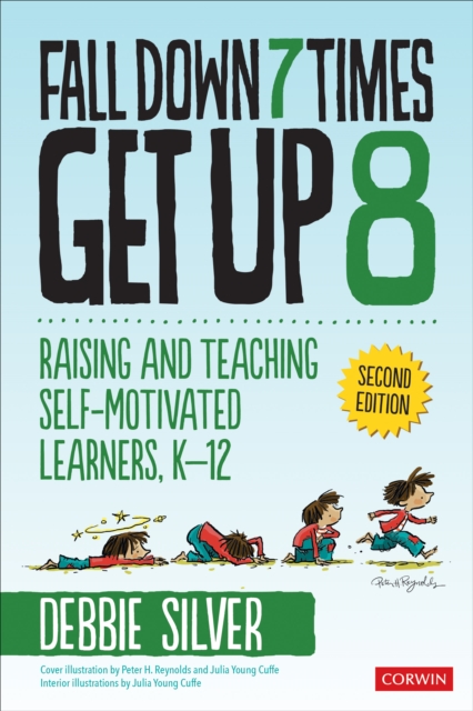 Fall Down 7 Times, Get Up 8 : Raising and Teaching Self-Motivated Learners, K-12, Paperback / softback Book