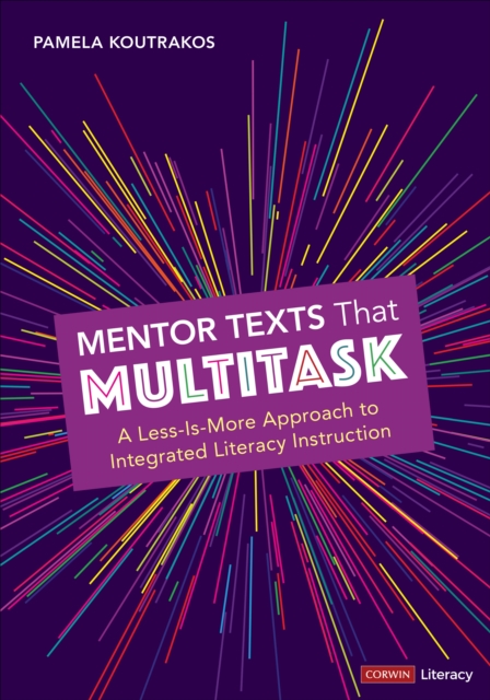 Mentor Texts That Multitask [Grades K-8] : A Less-Is-More Approach to Integrated Literacy Instruction, Paperback / softback Book