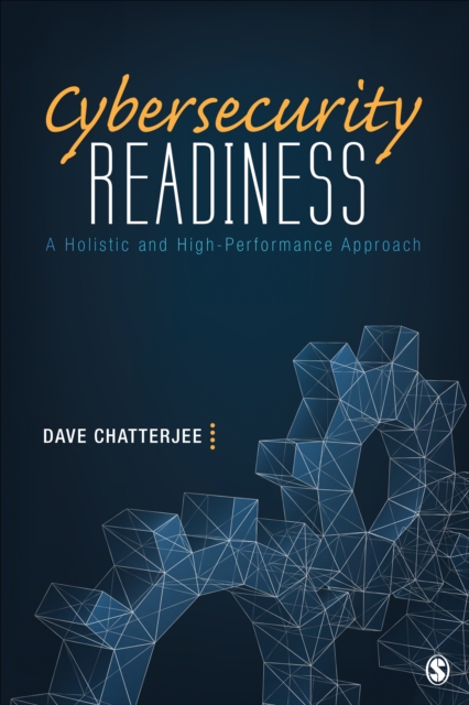 Cybersecurity Readiness : A Holistic and High-Performance Approach, Hardback Book