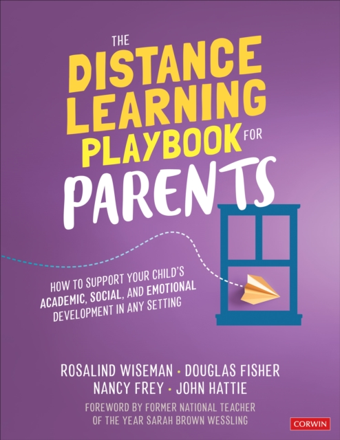 The Distance Learning Playbook for Parents : How to Support Your Child's Academic, Social, and Emotional Development in Any Setting, Paperback / softback Book