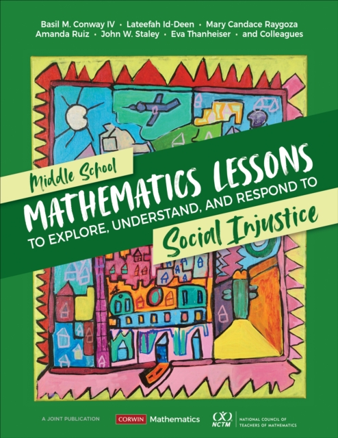 Middle School Mathematics Lessons to Explore, Understand, and Respond to Social Injustice, Paperback / softback Book