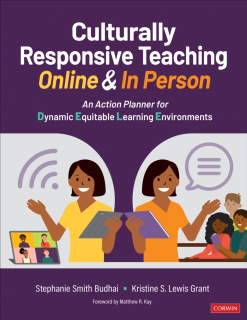 Culturally Responsive Teaching Online and In Person : An Action Planner for Dynamic Equitable Learning Environments, PDF eBook