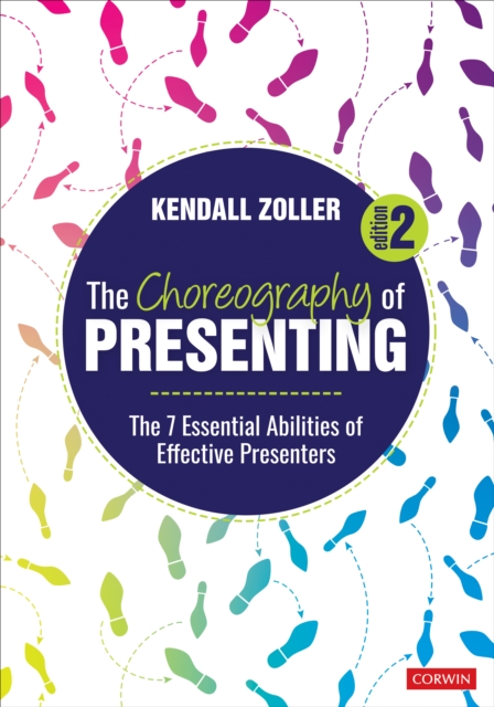 The Choreography of Presenting : The 7 Essential Abilities of Effective Presenters, Paperback / softback Book