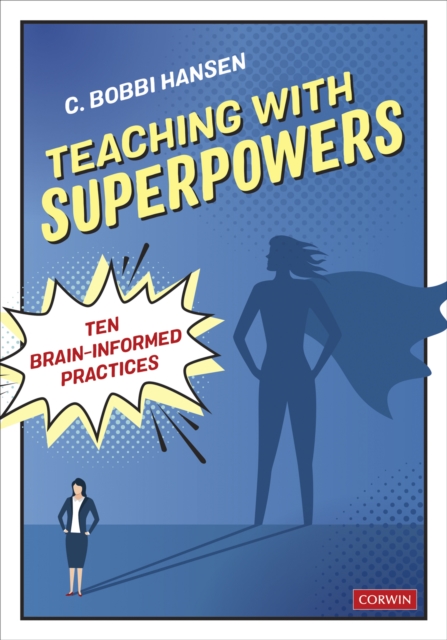 Teaching With Superpowers : Ten Brain-Informed Practices, PDF eBook