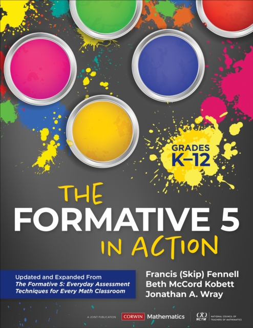 The Formative 5 in Action, Grades K-12 : Updated and Expanded From The Formative 5: Everyday Assessment Techniques for Every Math Classroom, Spiral bound Book