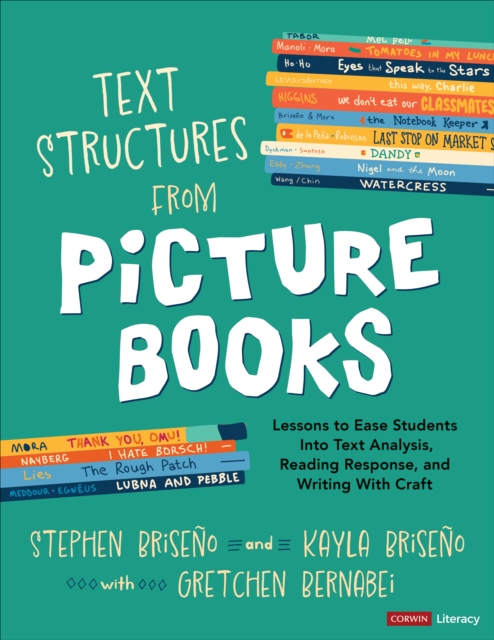 Text Structures From Picture Books [Grades 2-8] : Lessons to Ease Students Into Text Analysis, Reading Response, and Writing With Craft, Paperback / softback Book