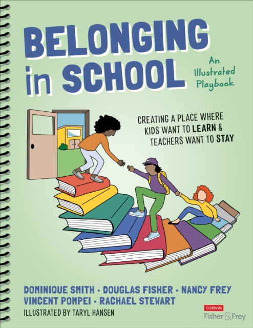 Belonging in School : Creating a Place Where Kids Want to Learn and Teachers Want to Stay--An Illustrated Playbook, Spiral bound Book